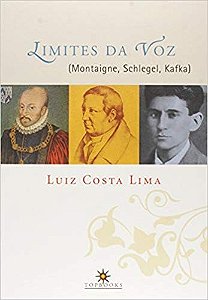 Limites da Voz (montaigne, Schlegel, Kafka)