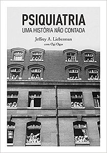 Psiquiatria: Uma Historia Nao Contada
