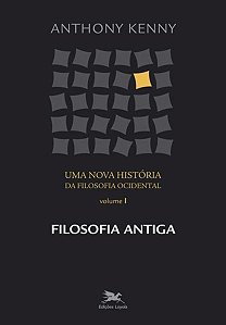Nova Historia da Filosofia Ocidental, Uma - Vol. I: Filosofia Antiga