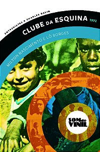 Lo Borges e Milton Nascimento, Clube da Esquina, o Som do Vinil