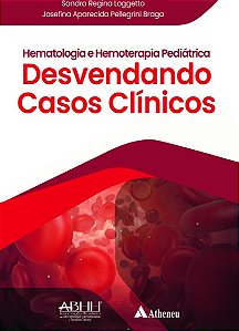 Hematologia e Hemoterapia Pediatrica: Desvendando Casos Clinicos
