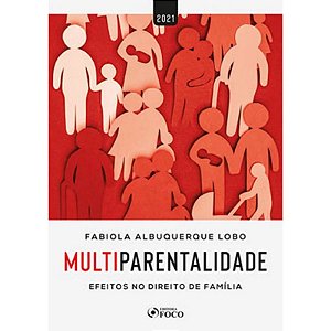 Multiparentalidade: Efeitos no Direito de Familia