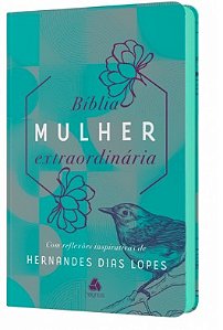Biblia Mulher Extraordinaria: com Reflexoes Inspirativas de Hernandes Dias