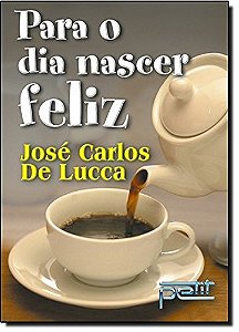 Para o Dia Nascer Feliz