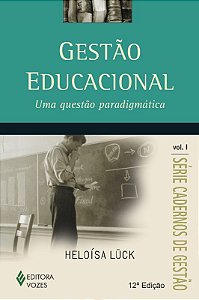 Gestao Educacional - Uma Questao Paradigmatica - Vol 1 - Col. Cadernos de G