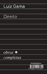 Direito (1870 1875): Obras Completas de Luiz Gama