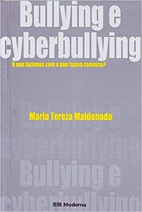 Bullying e Cyberbullying - o Que Fazemos com o Que Fazem Conosco