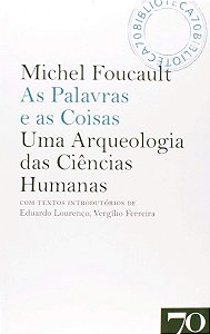 Palavras e as Coisas: Uma Arqueologia das Ciencias Humanas, as
