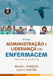 Administracao e Lideranca em Enfermagem - Teoria e Pratica