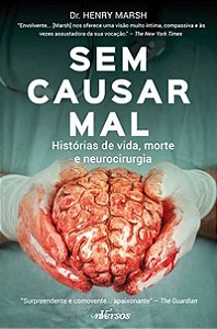 Sem Causar Mal - Historias de Vida, Morte e Neurocirurgia