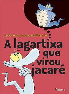 Lagartixa Que Virou Jacare, A