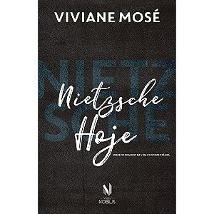 Nietzsche Hoje: sobre os Desafios da Vida Contemporanea