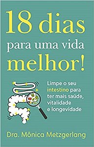 18 Dias para Uma Vida Melhor! - Limpe Seu Intestino para Ter Mais Saúde, Vi