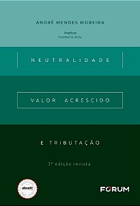 Neutralidade, Valor Acrescido e Tributacao