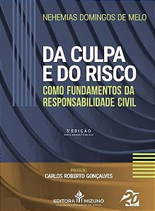 Da Culpa e do Risco Como Fundamentos da Responsabilidade Civil