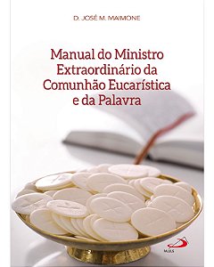 Manual do Ministro Extraordinario da Comunhao Eucaristica e da Palavra