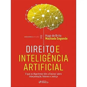 Direito e Inteligencia Artificia: o Que os Algoritmos Tem a Ensinar sobre