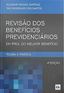 Revisao dos Beneficios Previdenciarios: em Prol do Melhor Beneficio