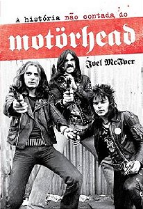 Historia Nao Contada do Motorhead, A