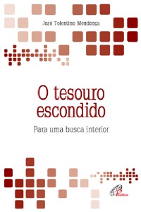 Tesouro Escondido, o - para Uma Busca Interior - Col. Dadivas do Infinito