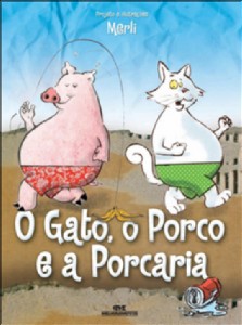 Gato, o Porco e a Porcaria, O