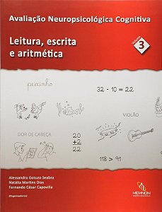 Avaliacao Neurop Cogn - Vol. 3: Leitura, Escrita e Aritmetica