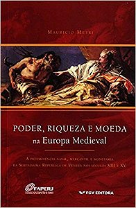 Poder, Riqueza e Moeda na Europa Medieval- a Preeminencia Naval, Mercantil