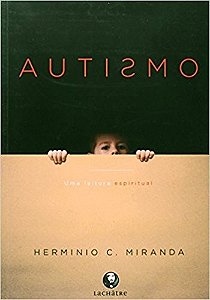 Autismo - Uma Leitura Espiritual