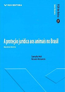 Protecao Juridica dos Animais, A: Uma Breve Historia