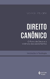 Direito Canonico - o Povo de Deus e a Vivencia dos Sacramentos