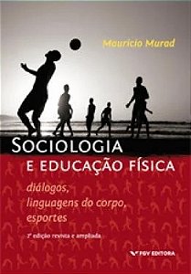 Sociologia e Educacao Fisica: Dialogos, Linguagens do Corpo, Esportes
