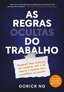 Regras Ocultas do Trabalho, As: Segredos para Comecar Sua Carreira com o pe