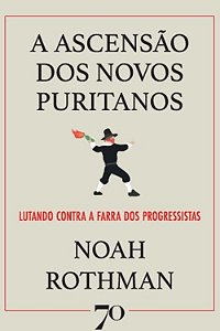 Ascensao dos Novos Puritanos, A