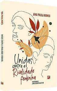 Unidas contra a Rivalidade Feminina
