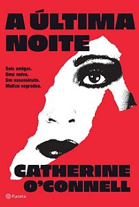 Ultima Noite, A: Seis Amigas. Uma Noiva. Um Assassinato. Muitos Segredos