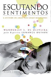 Escutando Sentimentos: a Atitude de Amar-nos Como Merecemoss