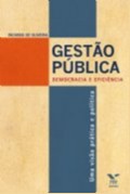 Gestao Publica: Democracia e Eficiencia - Uma Visao Pratica e Politica