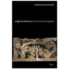 Elogio da Diferenca: o Feminino Emergente