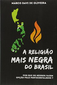Religiao Mais Negra do Brasil, a - por Que os Negros Fazem Opcao Pelo Pente