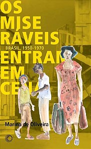 Miseraveis Entram em Cena, os - Brasil, 1950-1970