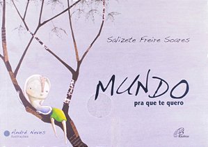 Mundo Pra Que te Quero