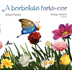 Borboleta Furta-cor, A