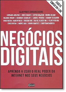 Negocios Digitais - Aprenda a Usar o Real Poder da Internet Nos Seus Negoci