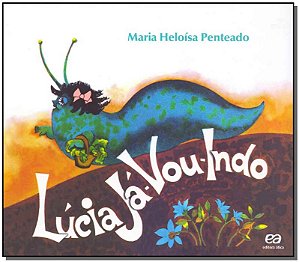 Lucia Ja-vou-indo - Col. Lagarta Pintada