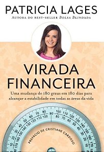 Virada Financeira - Uma Mudanca de 180 Graus em 180 Dias para Alcancar a es
