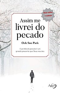 Assim me Livrei do Pecado: o Perdao do Pecado e Um Grande Presente Que Deus