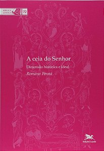 Ceia do Senhor, a - Dimensao Historica e Ideal
