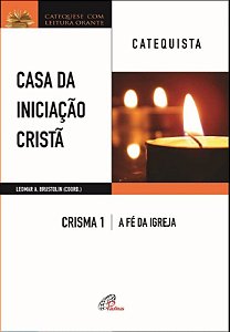 Casa da Iniciacao Crista: Crisma 1 - Catequista