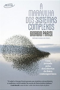 Maravilha dos Sistemas Complexos, A: Uma Jornada Pelas Descobertas da Fisic