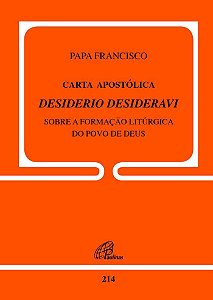 Carta Apostólica Desiderio Desideravi - sobre a Formação Litúrgica do Povo